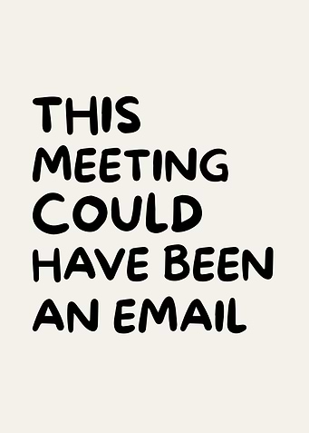 This Meeting Could Have Been An Email? humor quotes