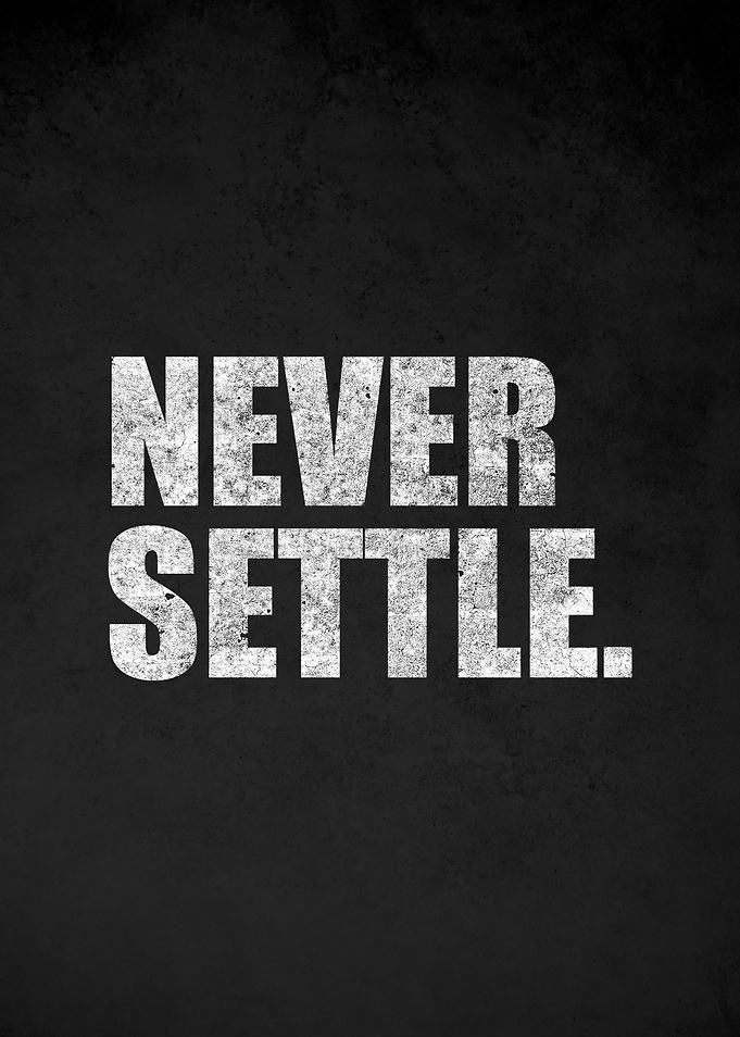 Never Settle Motivational Text Art