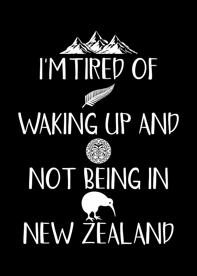 Tired of not being in New Zealand