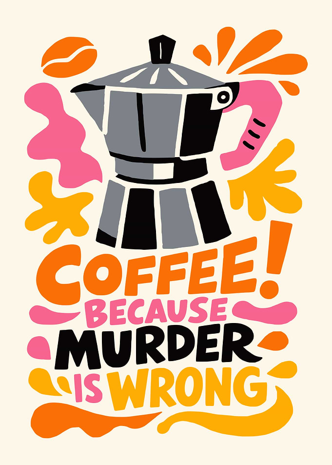 Coffee Because Murder is Wrong