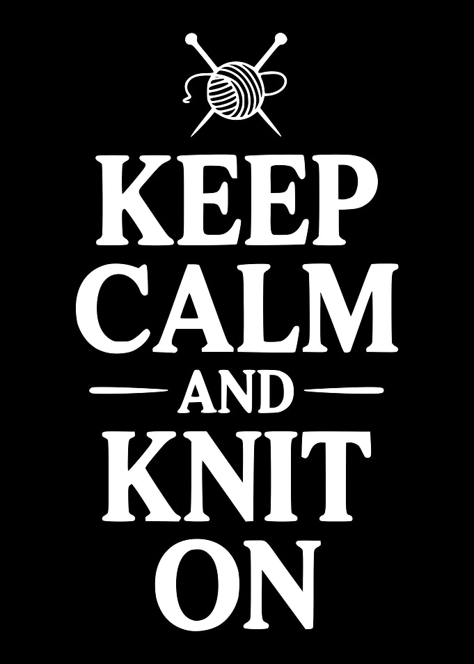 Keep Calm and Knit On