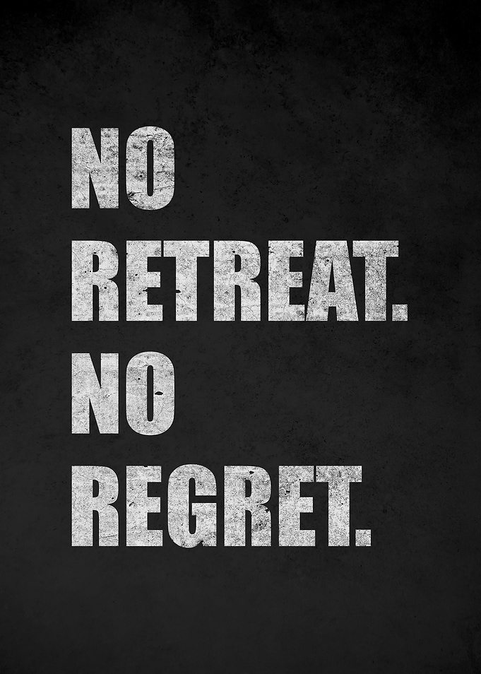 No Retreat No Regret Text Art