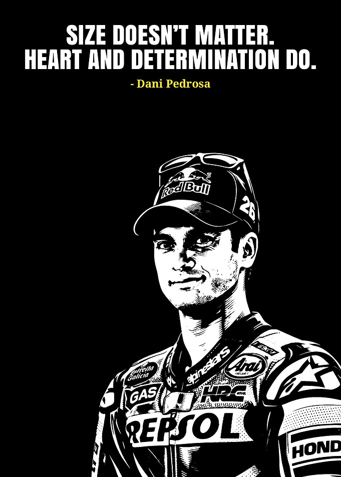 Dani Pedrosa Quote Poster