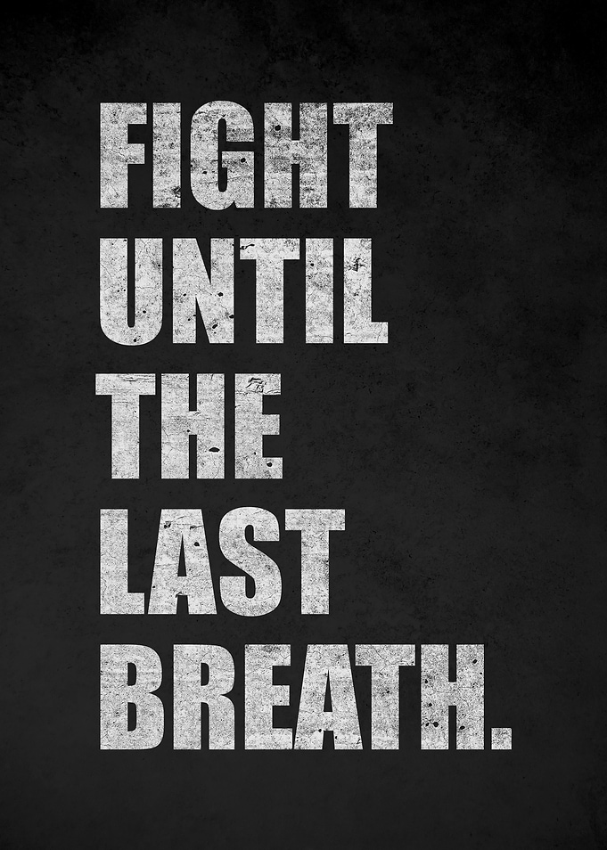Fight Until The Last Breath Poster