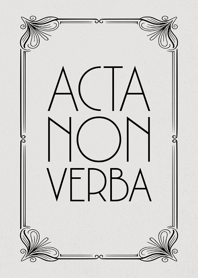 Acta Non Verba Latin Phrase