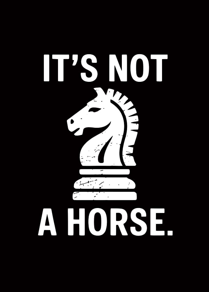 Chess Knight It's Not A Horse