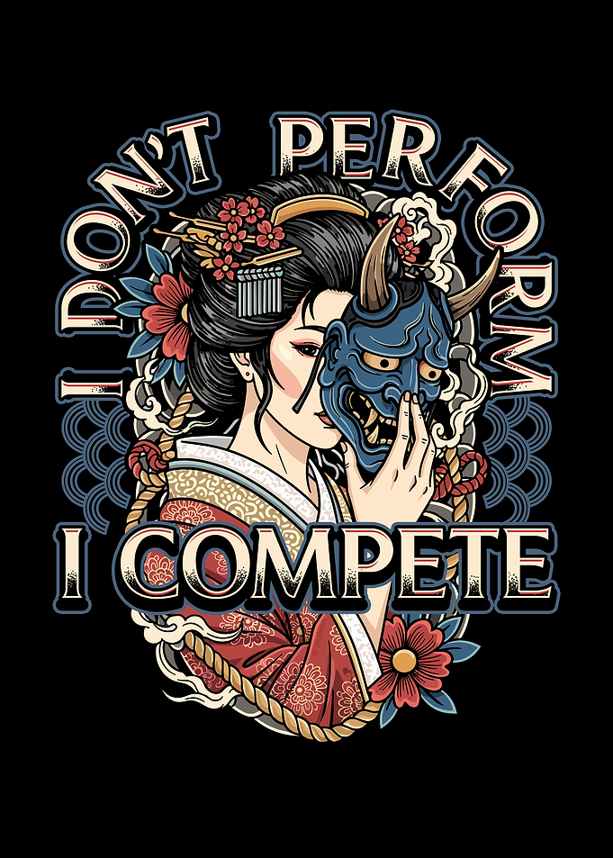 Silent Grind Geisha – I Don’t Perform, I Compete