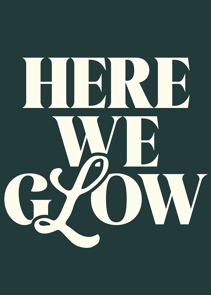 Here We Glow Text Art