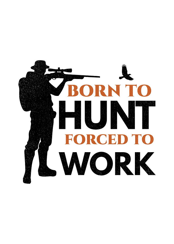 Rustic cabin wall art - 'Born to Hunt Forced to Work' funny deer hunting lodge poster