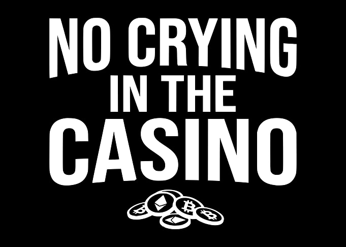 Crypto Meme - No Crying in the Casino