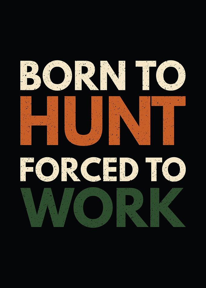 Deer hunting decor - 'Born to Hunt Forced to Work' hunter wall art for cabin and lodge