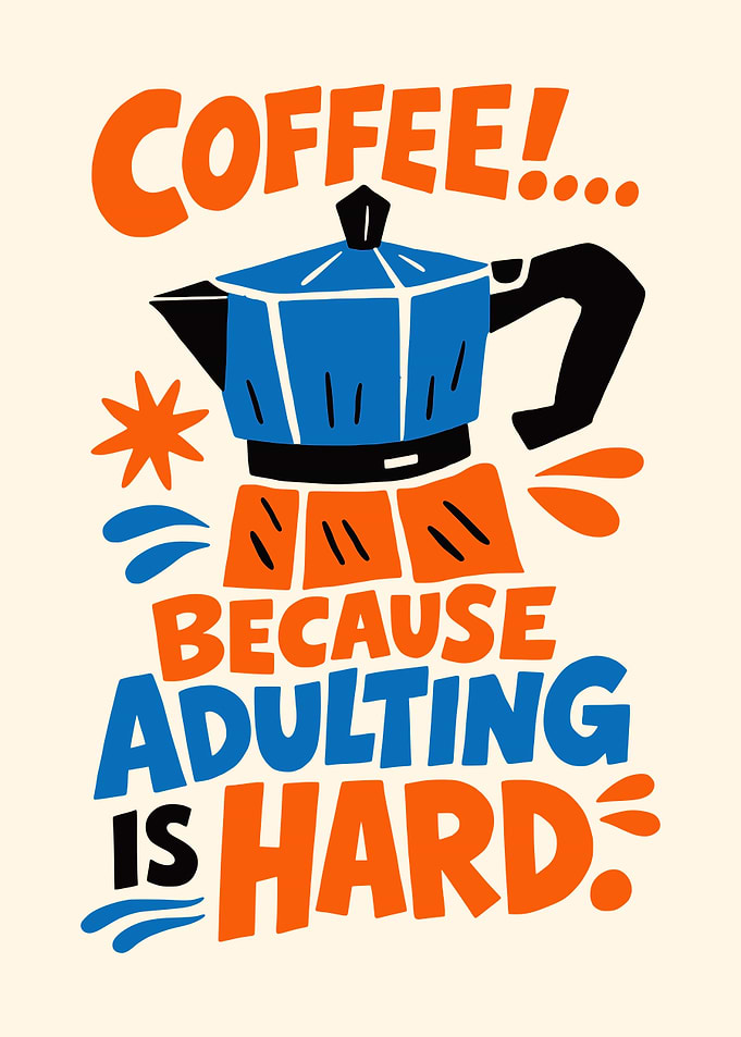 Coffee Because Adulting is Hard