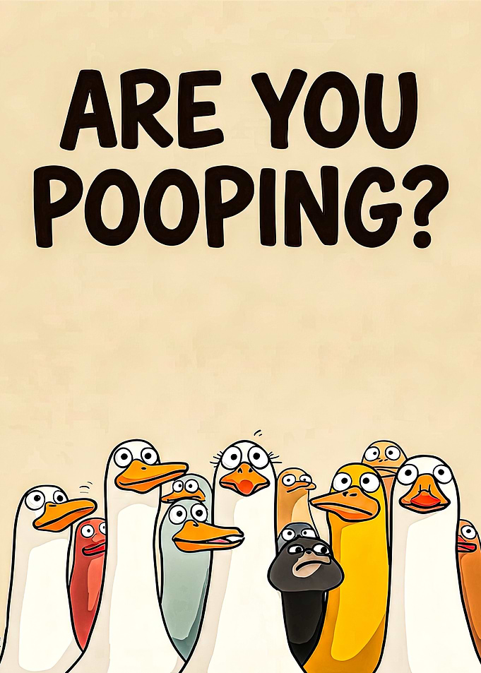 Are You Pooping? Funny Ducks