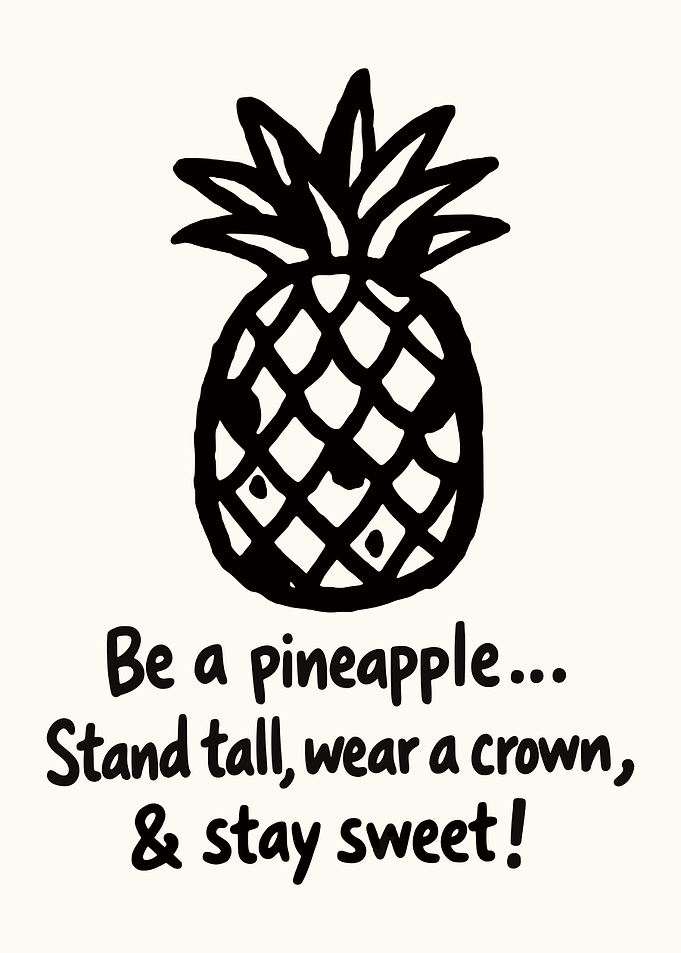 Be a pineapple art prints