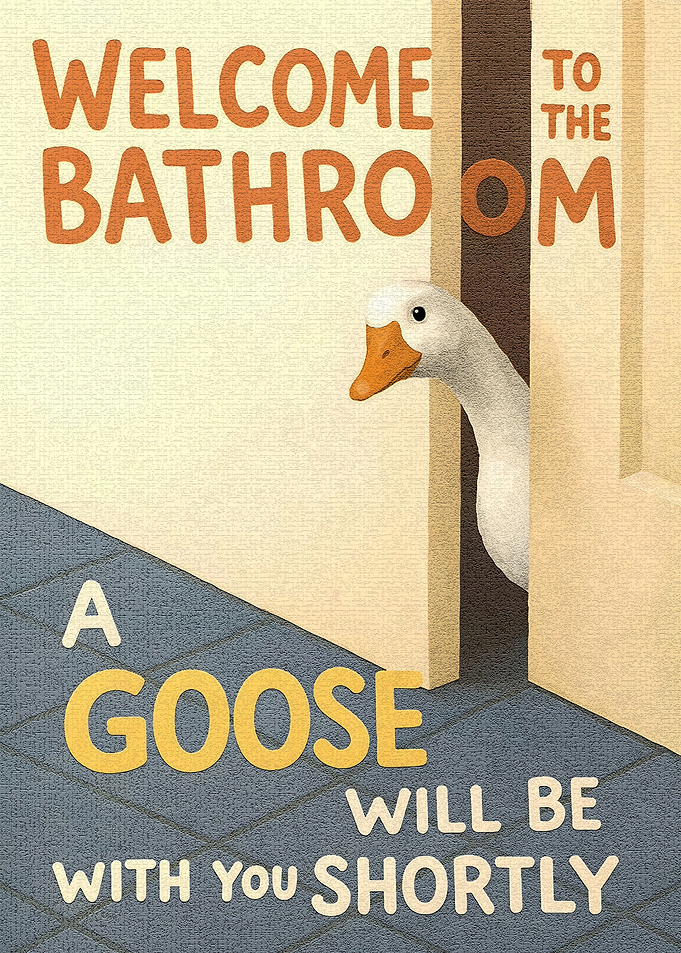 Funny Goose Bathroom Welcome Sign