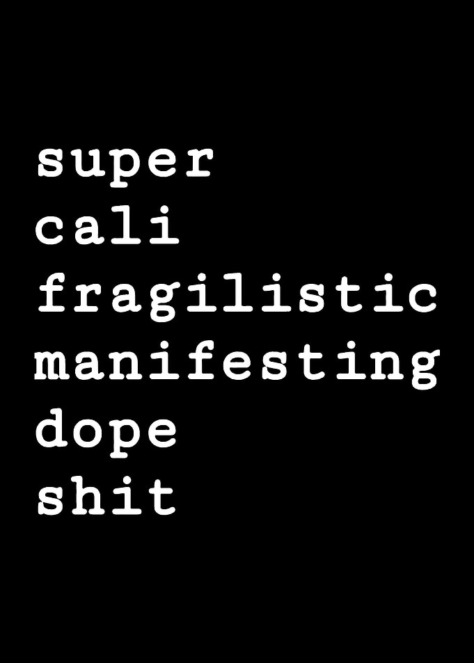 Supercalifragilistic Dope Shit Text