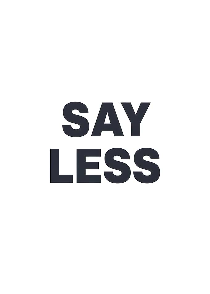 Say Less Text Art