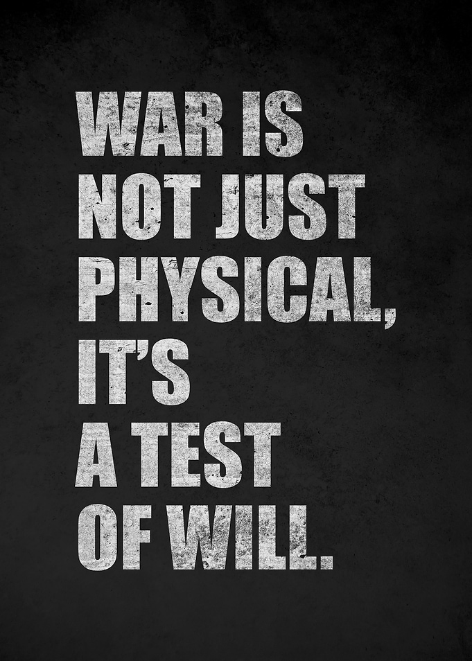 War is a test of will quote