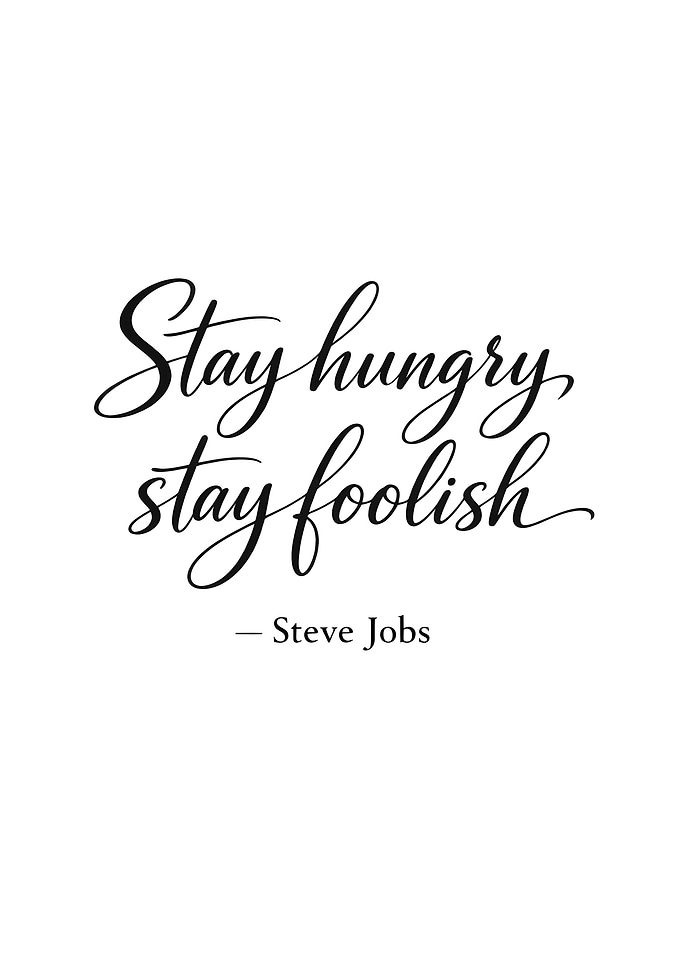 Stay Hungry Stay Foolish Quote