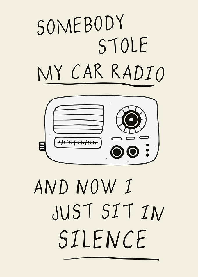 Somebody Stole My Car Radio