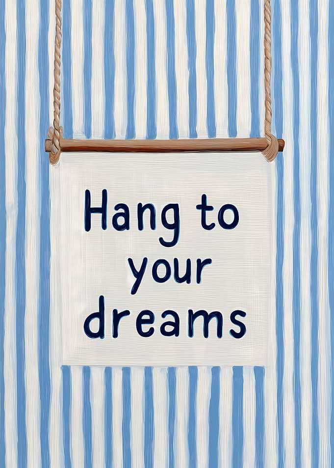 Hang to Your Dreams Sign