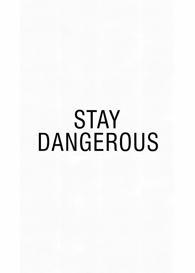 Stay Dangerous Text Art