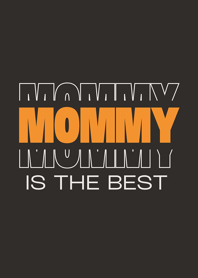 Mommy is the Best Text Art