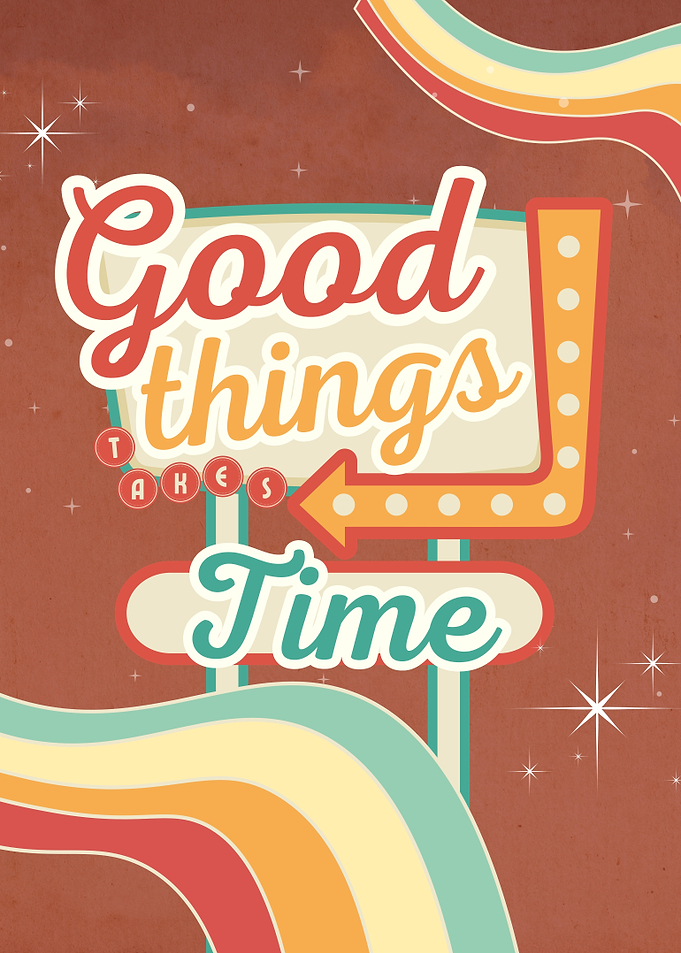 Good Things Take Time Retro Sign