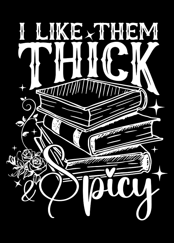 I Like Them Thick & Spicy Poster, Book Lover Humor Wall Art, Literary Black Background Print