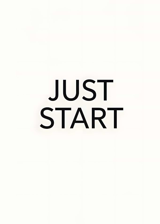 Just Start motivational text
