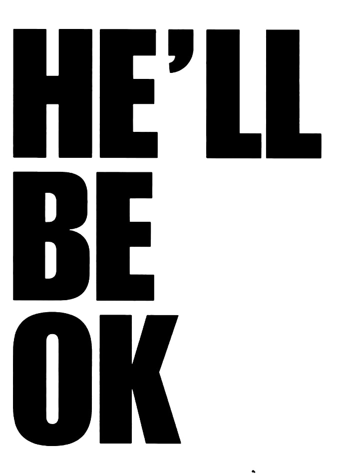 He'll Be Ok Text Art