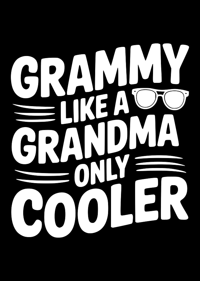 Grammy Like a Grandma Only Cooler