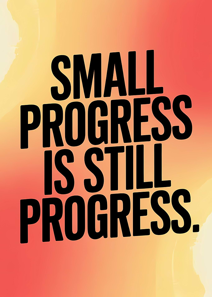 Small Progress is Still Progress Quote