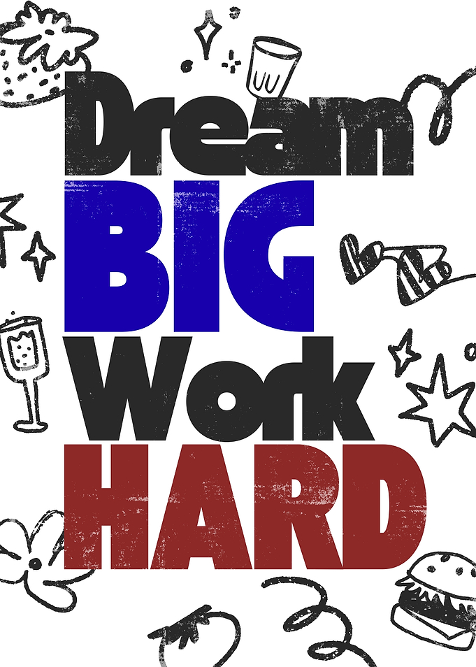 Dream Big Work Hard Text Art