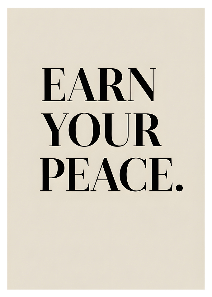 Earn Your Peace Text Art