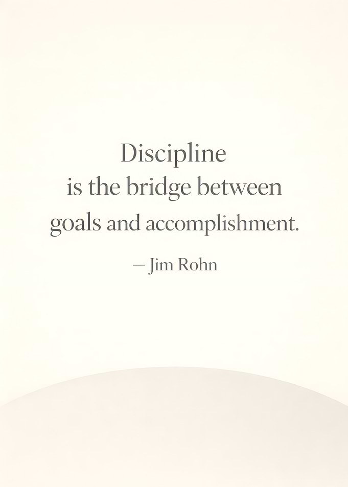 Discipline is the bridge quote