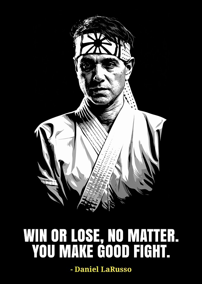 Daniel LaRusso Karate Kid Quote