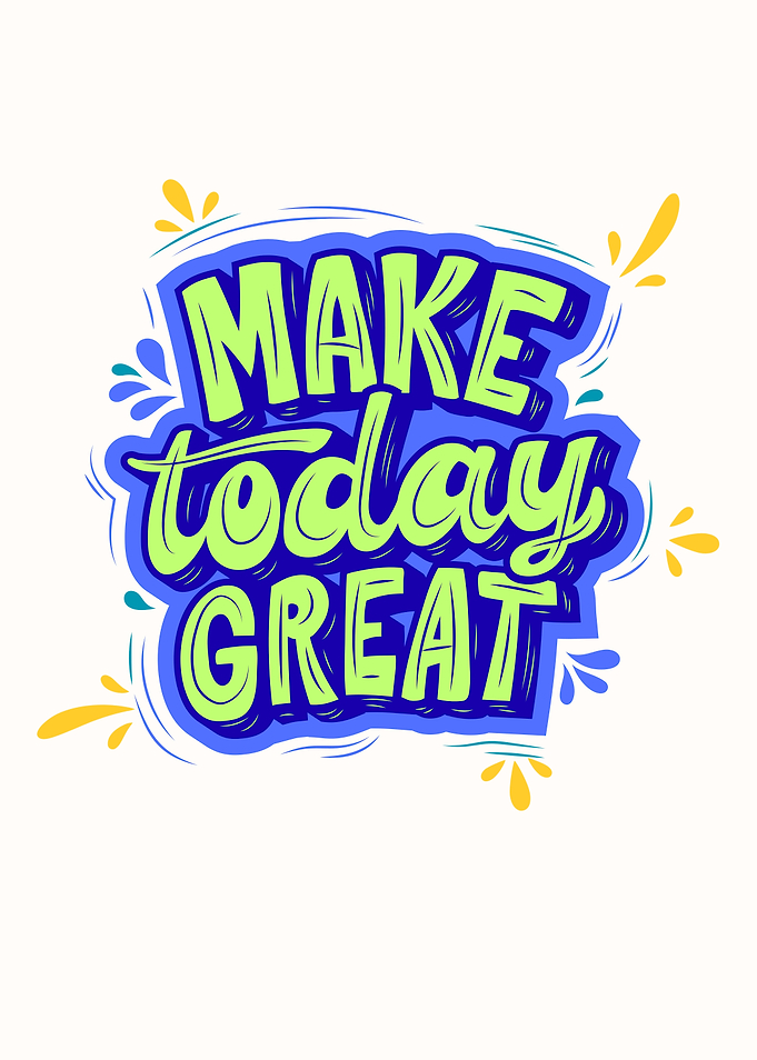 Make Today Great Motivational Text Art