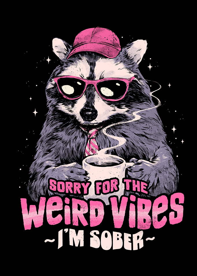 Sorry For The Weird Vibes