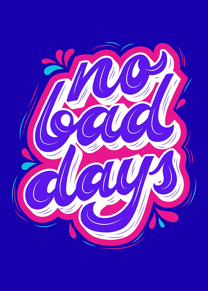 No Bad Days Text Art