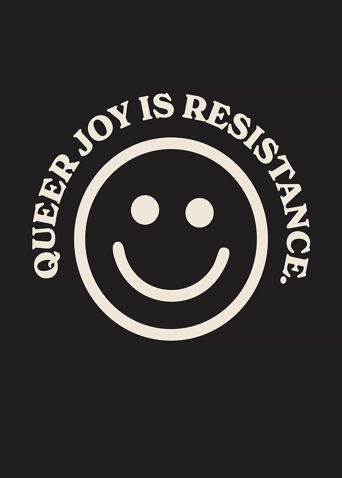 Queer Joy is Resistance Smiley Face