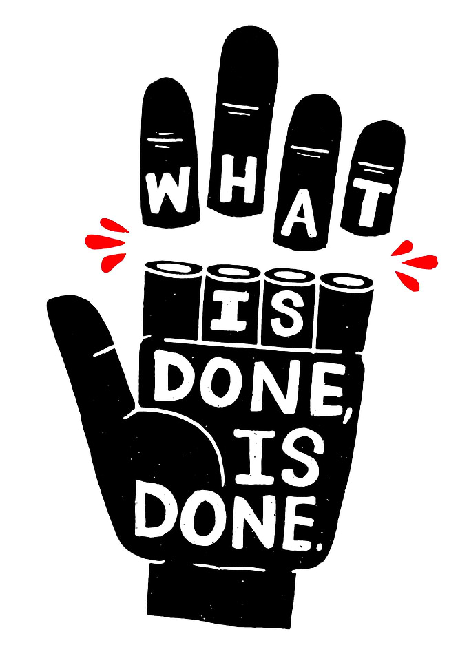 What Is Done Is Done Hand Art