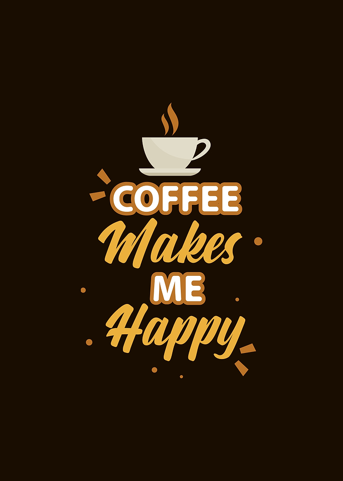 Coffee Makes Me Happy Text Art