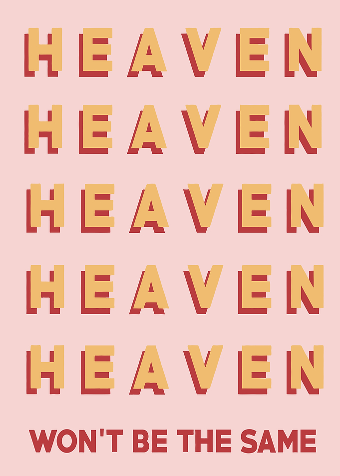 Heaven Won't Be The Same Text Art