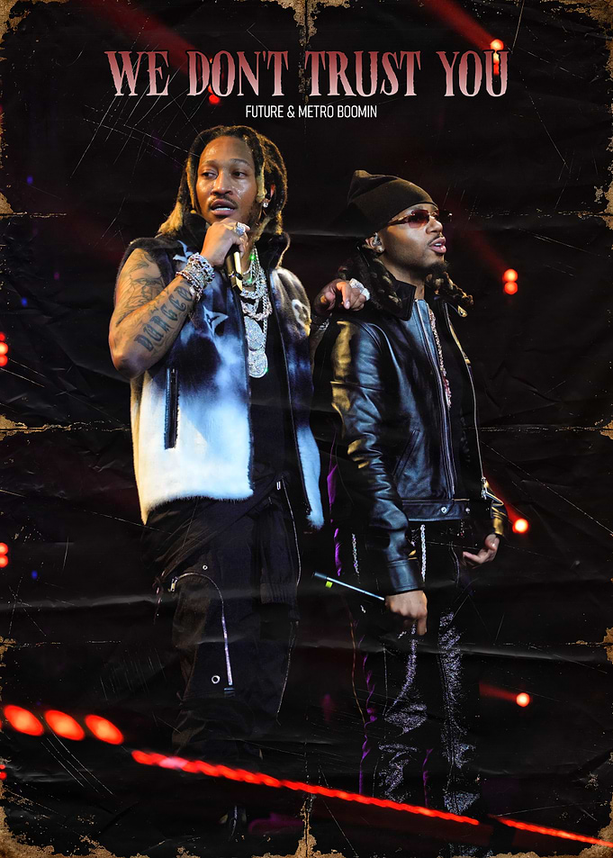 Future and Metro Boomin 'We Don't Trust You'
