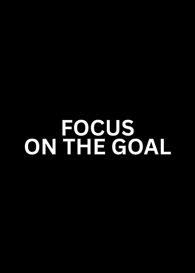 Focus on the Goal