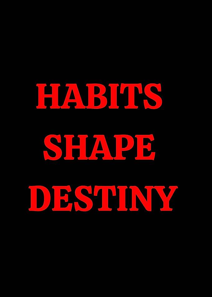 Habits Shape Destiny Text Art