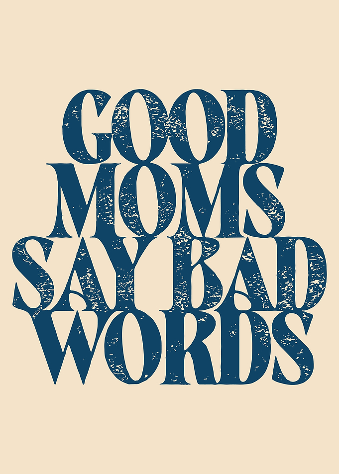 Good Moms Say Bad Words Poster, Funny Mom Wall Art, Relatable Humorous Typography Print