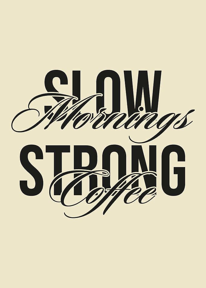 Slow Mornings, Strong Coffee – Elegant Typography Kitchen Poster