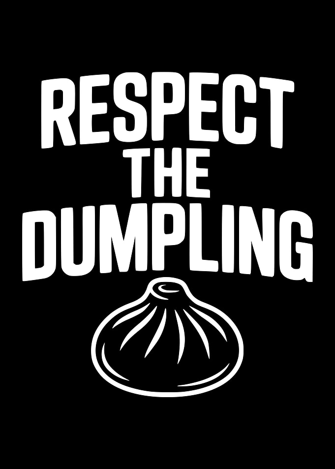 Respect the Dumpling